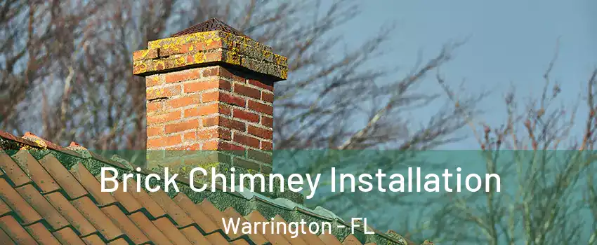  Brick Chimney Installation Warrington - FL
