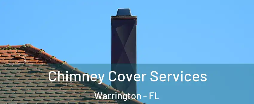 Chimney Cover Services Warrington - FL