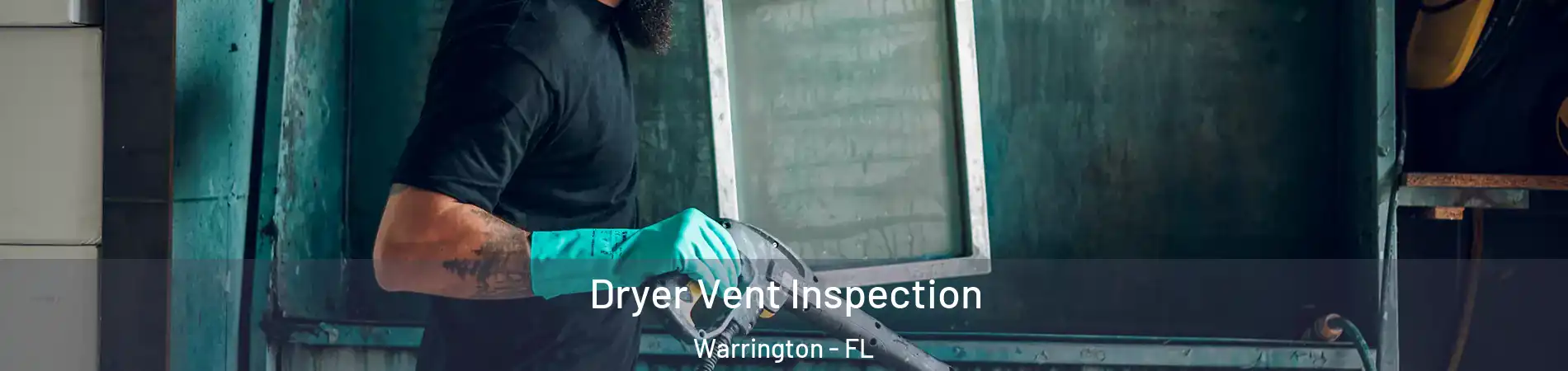  Dryer Vent Inspection Warrington - FL