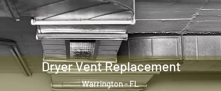  Dryer Vent Replacement Warrington - FL