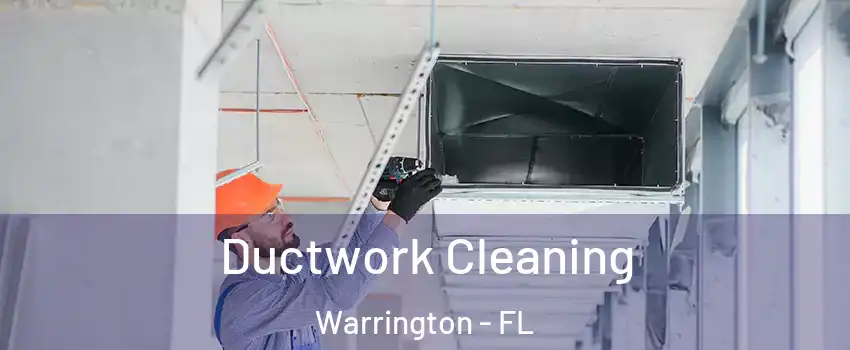  Ductwork Cleaning Warrington - FL