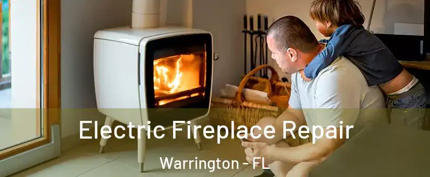  Electric Fireplace Repair Warrington - FL