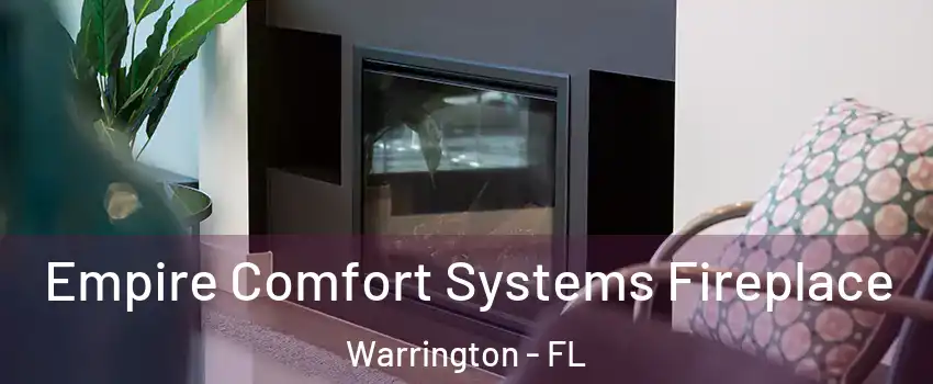  Empire Comfort Systems Fireplace Warrington - FL