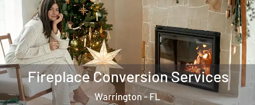 Fireplace Conversion Services Warrington - FL