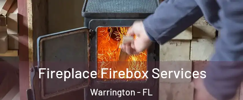  Fireplace Firebox Services Warrington - FL
