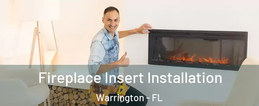  Fireplace Insert Installation Warrington - FL