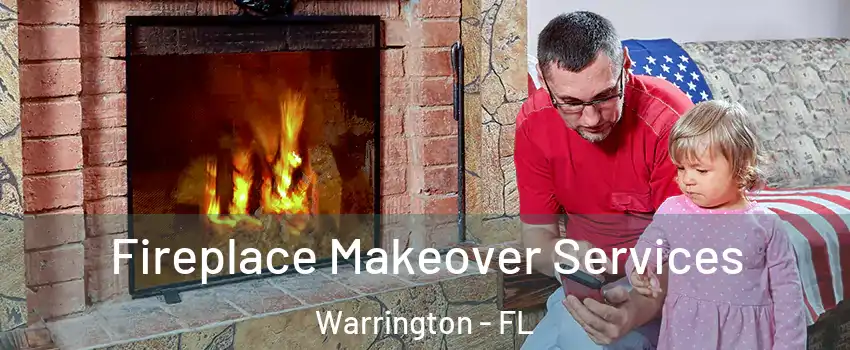  Fireplace Makeover Services Warrington - FL