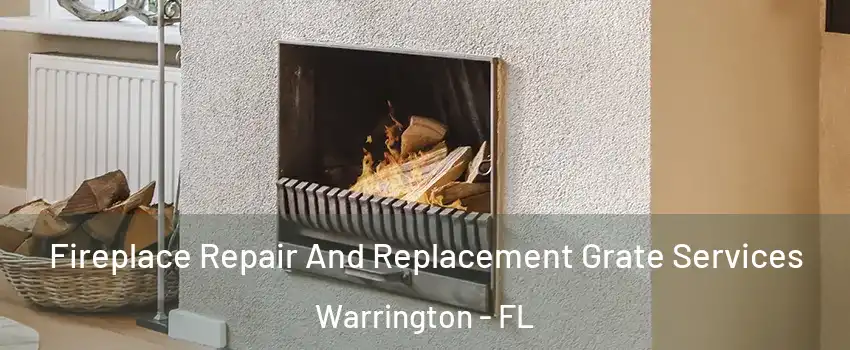  Fireplace Repair And Replacement Grate Services Warrington - FL