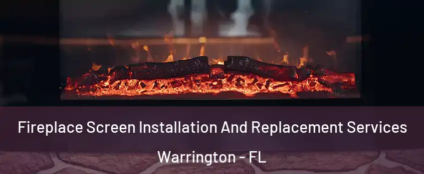  Fireplace Screen Installation And Replacement Services Warrington - FL