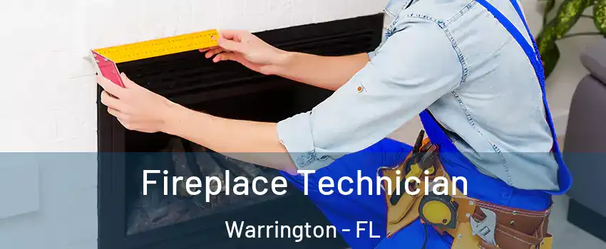  Fireplace Technician Warrington - FL