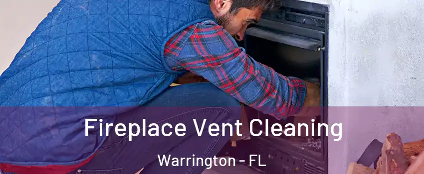  Fireplace Vent Cleaning Warrington - FL