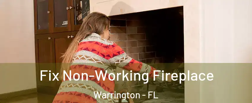  Fix Non-Working Fireplace Warrington - FL