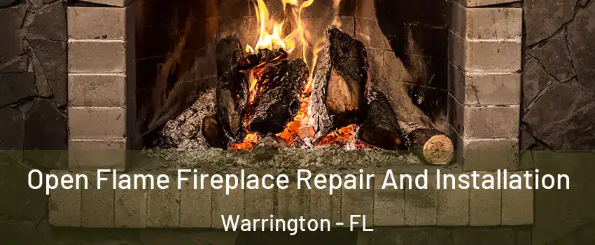  Open Flame Fireplace Repair And Installation Warrington - FL