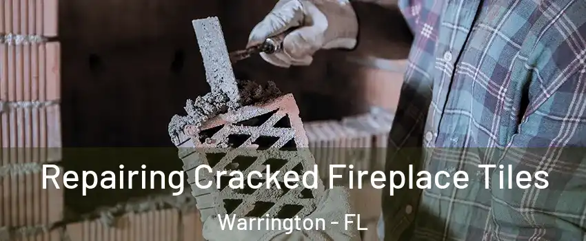  Repairing Cracked Fireplace Tiles Warrington - FL