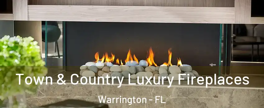  Town & Country Luxury Fireplaces Warrington - FL