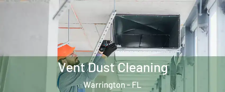  Vent Dust Cleaning Warrington - FL