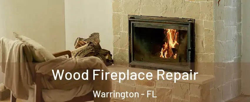  Wood Fireplace Repair Warrington - FL